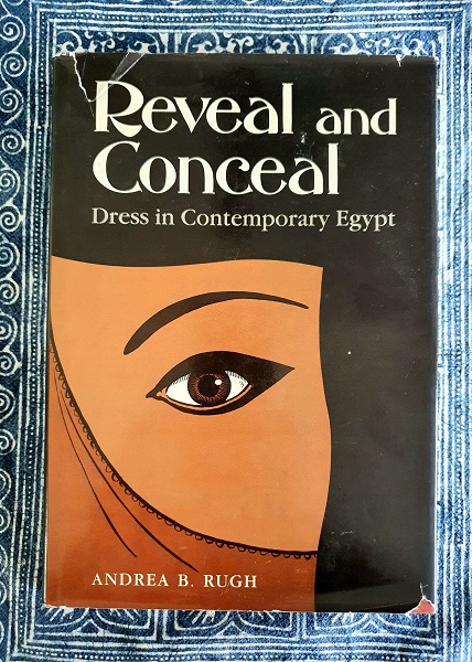 Reveal and Conceal Dress in Contemporary Egypt Dr Andrea Rugh